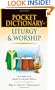 Pocket Dictionary of Liturgy & Worship