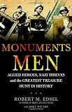 Monuments Men: Allied Heroes, Nazi Thieves and the Greatest Treasure Hunt in History