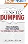Pension Dumping: The Reasons, the Wreckage, the Stakes for Wall Street (Bloomberg)