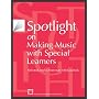 Spotlight on Making Music with Special Learners: Selected Articles from State MEA Journals