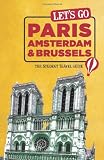 Lets Go Paris, Amsterdam & Brussels: The Student Travel Guide