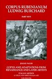 Copies and Adaptations from Renaissance and Later Artists: Italian Masters. Titian and North Italian Art (Corpus Rubenianum Ludwig Burchard)