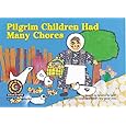 Pilgrim Children Had Many Chores (Learn to Read, Read to Learn) Gina Lem-Tardif, Gina Lems-Tardif and Rozanne Lanczak Williams