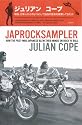 Japrocksampler: How the Post-war Japanese Blew Their Minds on Rock 'n' Roll
