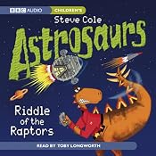 Astrosaurs: Riddle of the Raptors | [Steve Cole]