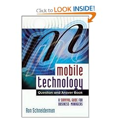 The Mobile Technology Question and Answer Book: A Survival Guide for Business Managers