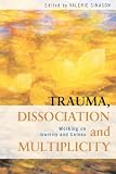 Trauma, Dissociation and Multiplicity: Working on Identity and Selves