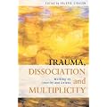 Trauma, Dissociation and Multiplicity: Working on Identity and Selves