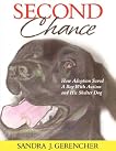Second Chance: How Adoption Saved a Boy with Autism & His Shelter Dog Second Chance: How Adoption Saved a Boy with Autism & His Shelter Dog