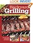 Backyard Grilling: For Your Grill, Smoker, Turkey Fryer and More