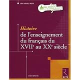 Histoire de l'enseignement du fran�ais du XVIIe au XXe si�clepar Andr� Chervel