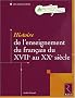 Histoire de l'enseignement du fran�ais du XVIIe au XXe si�cle