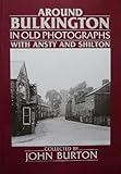 Around Bulkington in old photographs with Ansty and Shilton