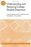Understanding and Reducing College Student Departure: ASHE-ERIC Higher Education Report, Volume 30, Number 3