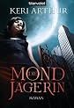 Die Mondjägerin: Roman (German Edition)