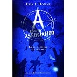 A comme Association, I�:�La p�le lumi�re des t�n�bres: A comme association 1par Erik L'Homme