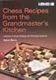 Chess Recipes from the Grandmaster's Kitchen