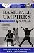 BASEBALL UMPIRES MANUAL--2007 FOR CREWS OF TWO, THREE, FOUR AND SIX UMPIRES