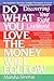 Do What You Love, The Money Will Follow