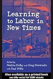 Learning to Labor in New Times (Critical Social Thought)
