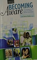 Becoming Aware: A Text/Workbook For Human Relations and Personal Adjustment Becoming Aware: A Text/Workbook For Human Relations and Personal Adjustment