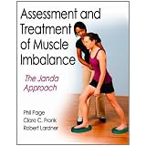 Assessment and Treatment of Muscle Imbalance:The Janda Approachby Phillip Page