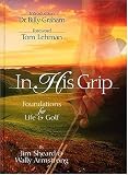 In His Grip: Foundations for Life & Golf