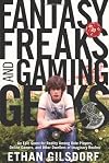 Fantasy freaks and gaming geeks : epic quest for reality among role players, online gamers, and other dwellers of imaginary realms