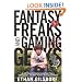 Fantasy Freaks and Gaming Geeks: An Epic Quest for Reality Among Role Players, Online Gamers, and Other Dwellers of Imaginary Realms