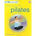 15 Minute Everyday Pilates (Book and DVD)