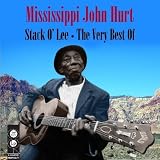 Stack O Lee: The Very Best of Mississippi John Hurt [Vinyl]