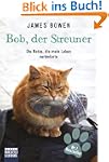 Bob, der Streuner: Die Katze, die mei...