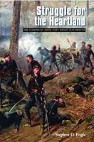 Struggle for the Heartland: The Campaigns from Fort Henry to Corinth (Great Campaigns of the Civil War)