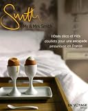 Mr et Mrs Smith : Hôtels déco et nids douillets pour une escapade amoureuse en France