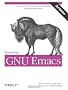 Learning GNU Emacs: A Guide to the World`s Most Extensible, Customizable Editor