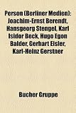 Produkt-Bild: Person (Berliner Medien): Joachim-Ernst Berendt, Hansgeorg Stengel, Karl Isidor Beck, Hugo Egon Balder, Gerhart Eisler, Karl-Heinz Gerstner