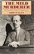 The Mild Murderer: The True Story of the Dr. Crippen Case