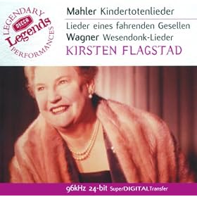 Mahler: Kindertotenlieder / Wagner: Wesendonk Lieder etc