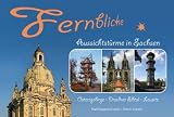 Produkt-Bild: Fernblicke-Aussichtst&uuml;rme in Sachsen: Region Osterzgebirge / Dresdner Elbtal / Lausitz