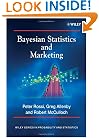 Bayesian Statistics and Marketing (Wiley Series in Probability and Statistics)