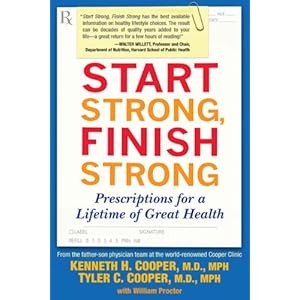 Start Strong, Finish Strong: Prescriptions for a Lifetime of Great Health