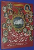 The First Ladies Cook Book: Favorite Recipes of All the Presidents of the United States (0819308242) by Margaret Brown Klapthor
