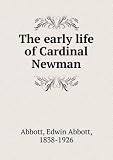 Produkt-Bild: The early life of Cardinal Newman