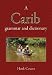 A Carib grammar and dictionary