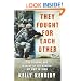 They Fought for Each Other: The Triumph and Tragedy of the Hardest Hit Unit in Iraq
