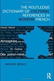 The Routledge Dictionary of Cultural References in Modern French