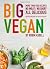 Big Vegan: 400 Recipes: No Meat, No Dairy, All Delicious