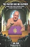 The Pastor Has No Clothes: Moving from Clergy-Centered Church to Christ Centered Ekklesia