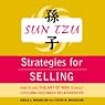 Sun Tzu Strategies for Selling: How to Use The Art of War to Build Lifelong Customer Relationships