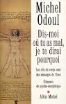 Dis-moi o� tu as mal : Je te dirai po...